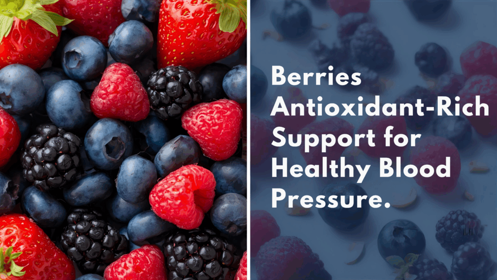 Assorted fresh berries such as blueberries, strawberries, and raspberries with text highlighting their antioxidant benefits for healthy blood pressure.