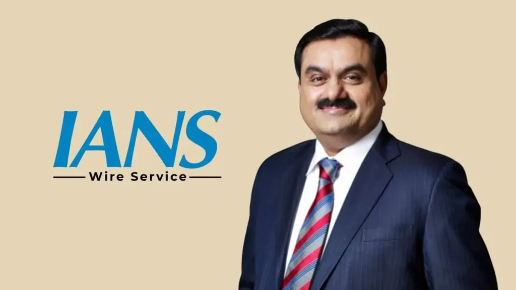 AMG Media Networks, Adani Group acquires IANS, now has full control over the Indian news agency as the group’s media arm