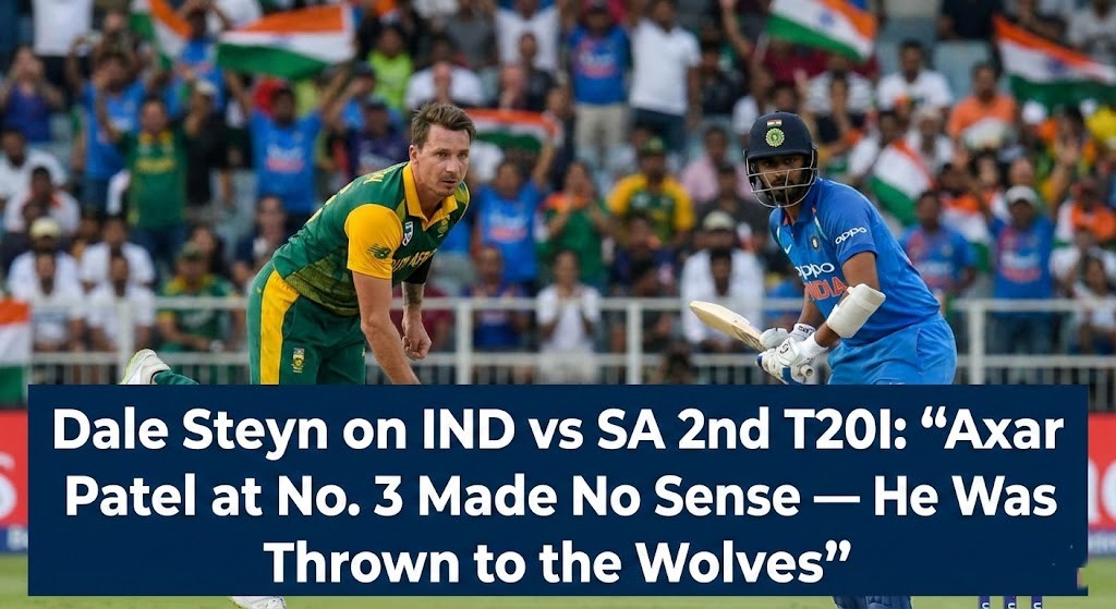 Dale Steyn slammed India’s move to promote Axar Patel to No. 3 in the 2nd T20I against South Africa, calling it risky and poorly timed.