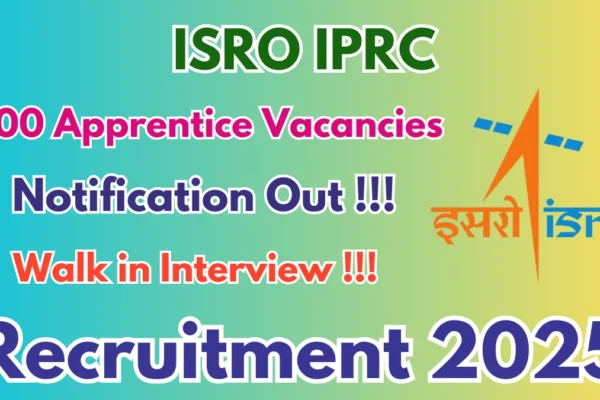 ISRO Propulsion Complex (IPRC) recruitment 2026 – Walk-in for 100 Graduate and Technician Apprentice positions.