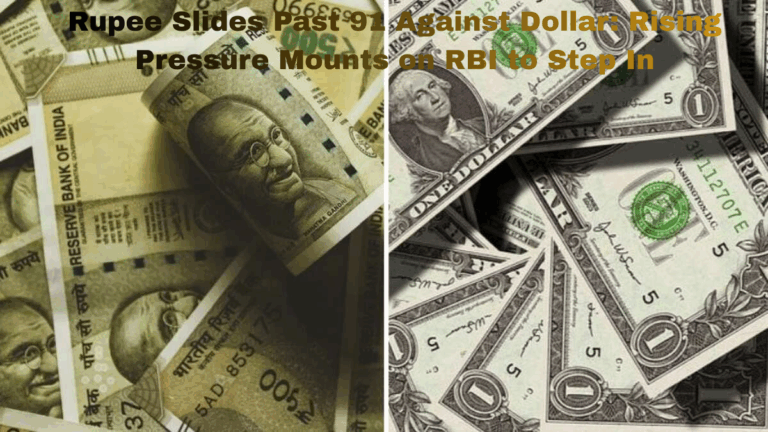 Rupee Slides Past 91 Against Dollar: Rising Pressure Mounts on RBI to Step In
