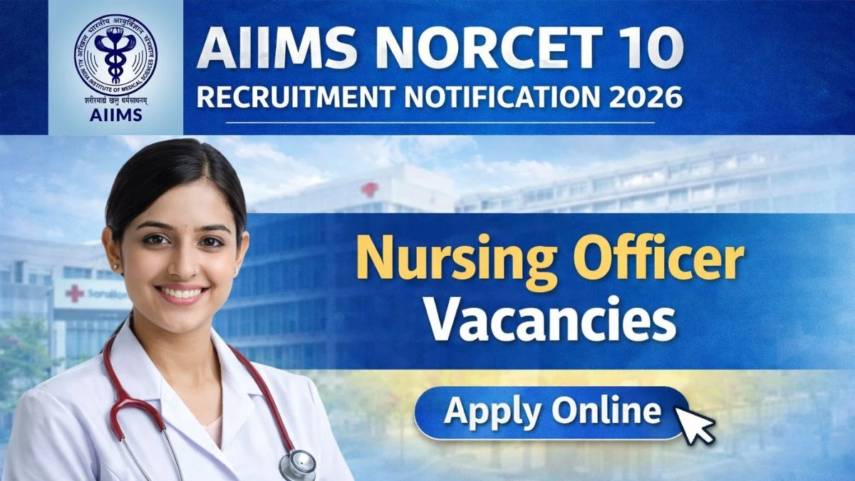 AIIMS NORCET 10 Recruitment 2026