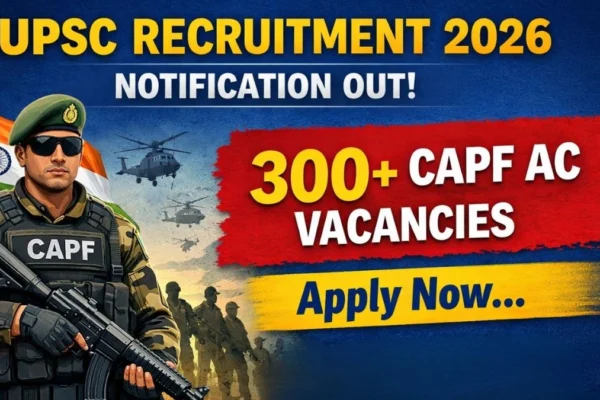 UPSC CAPF AC Recruitment 2026