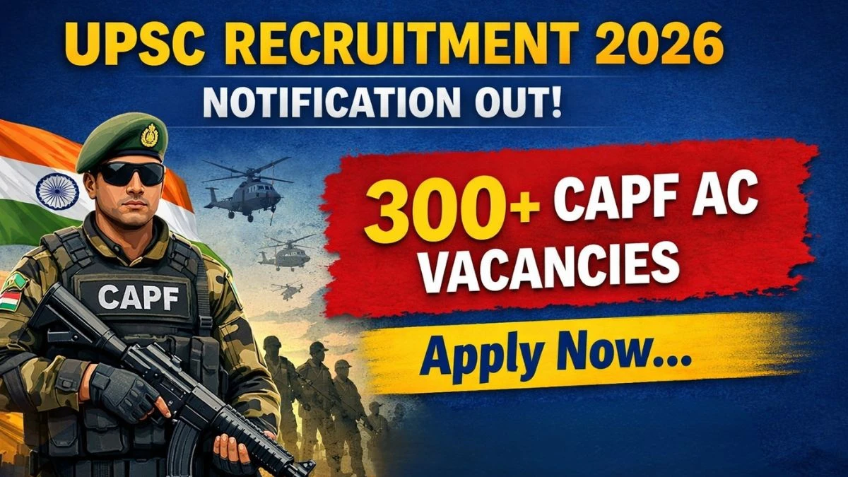 UPSC CAPF AC Recruitment 2026